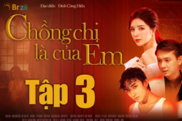 Chồng chị là của em - (Tập 3)
