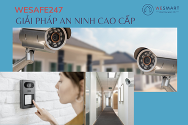 Dịch vụ an ninh Wesafe247 - Giải pháp an ninh cao cấp của WeSMART hoạt ...